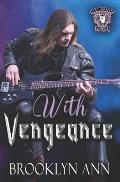 With Vengeance: A Heavy Metal Romance