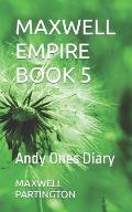 Maxwell Empire Book 5: Andy Ones Diary