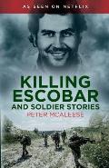 Killing Escobar and Soldier Stories