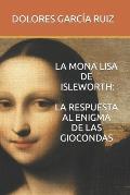 La Mona Lisa de Isleworth: La Respuesta Al Enigma de Las Giocondas