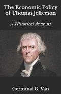 The Economic Policy of Thomas Jefferson: A Historical Analysis