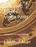 Selected Pieces - Violin Parts: Arrangements for Violin and Piano
