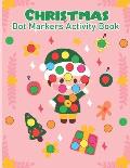 christmas dot maker activity book for kids: With the Christmas Dot Maker Activity Book, each dot they color helps them create a masterpiece!