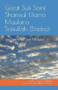 Great Sufi Saint Shamsul Ulama Maulana Safiullah (Dadaji): Life, Teachings and Miracles