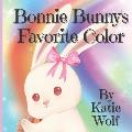 Bonnie Bunny's Favorite Color: Fun And Colorful Children's Storybook With Pictures