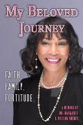 My Beloved Journey: Faith, Family, Fortitude