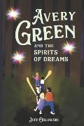 Avery Green And The Spirits Of Dreams: A Brave Girl Takes On An Evil Queen