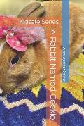 A Rabbit Named Cookie: Kidsafe Series
