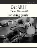 Cabaret (Liza Minnelli) for String Quartet