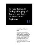 An Introduction to Geologic Mapping of Tunnels and Shafts for Professional Engineers