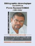 Bibliographie chronologique des ecrits de Pierre Raymond DUMAS: Ecrits de 1983 a 2005