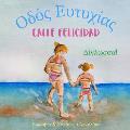 Calle Felicidad - Οδός Ευτυχίας: Α bilingual children's picture book in Spanish and G