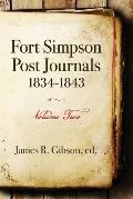 Fort Simpson Post Journals 1834-1843 - Volume Two