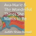 Ava-Marie & The Wonderful Things She Wants to Be