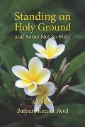 Standing on Holy Ground - and Some Not So Holy