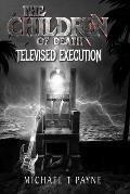 The Children of Death: Televised Execution