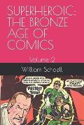 Superheroic: THE BRONZE AGE OF COMICS: Volume 2