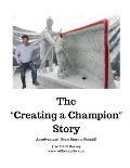 The Creating a Champion Story