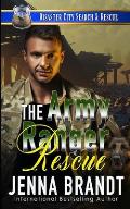 The Army Ranger Rescue: A K9 Handler Romance (Disaster City Search and Rescue, Book 25)