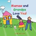 Mamaw and Grandpa Love You!