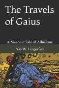 The Travels of Gaius: A Masonic Tale of Allusions
