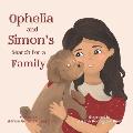 Ophelia and Simon's Search for a Family: Children's Book about different types of families.
