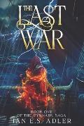 The Last War: Book One of the Cynnahu Saga