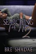 Searching For Him 2