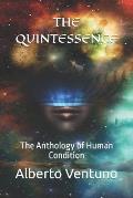 The Quintessence: The Anthology of the Human Condition