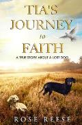 Tia's Journey to Faith: True Story About a Missing Dog