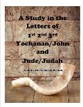 A Study in The Letters of Yochanan and Judah: Letters of John and Jude