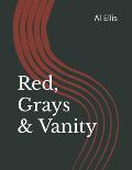 Red, Grays & Vanity