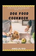 Maintaining A Healthy Dog With A Well Balanced Diet Using The Dog Food Cookbook