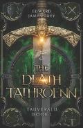 The Death Tathroenn: Tauverald Book 1