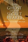 The Ghost of the Secret Hearts: What you see is not always what you get.