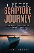 1 Peter Scripture Journey: A 40-Day Bible Study Through the Book of 1 Peter