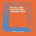 Paul's Art: Collected Imagination