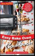 Kerry Andy Easy Bake Oven Cookbook: Simple & Delicious Easy Bake Oven Recipes for Every Home Cook