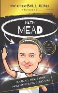 My Football Hero: Beth Mead Biography: Ages 8-13: Learn all about your favourite footballing hero