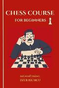 Basic Chess Course: for beginners