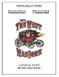 How The West Was Done - Vocal Selections Music Book: A Musical Spoof of the Old West