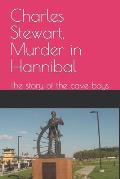 Charles Stewart, Murder in Hannibal: The story of the cave boys
