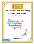 The Story of Bob Shumway: A Small Town Leland Farm Boy