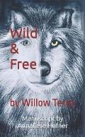 Wild and Free: by Willow Terez
