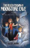 The Heath Cousins and the Moonstone Cave: Book 1 in the Heath Cousins Series