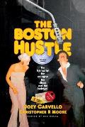 The Boston Hustle: The Hairspray, the Cologne, the Disco & the Betrayal