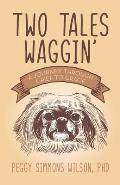 Two Tales Waggin': A Journey Through Grief to Grace