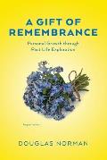 A Gift of Remembrance: Personal Growth through Past Life Exploration