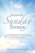 Beyond the Sunday Sermon: A 52 Week Devotional from the Teaching and Preaching of Reverend Dr. R.B. Holmes, Jr.