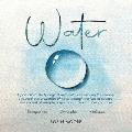 Water: A Portfolio of Thirty Original Watercolours Exploring the Sensory and Aesthetic Properties of Water Through the Lens o
